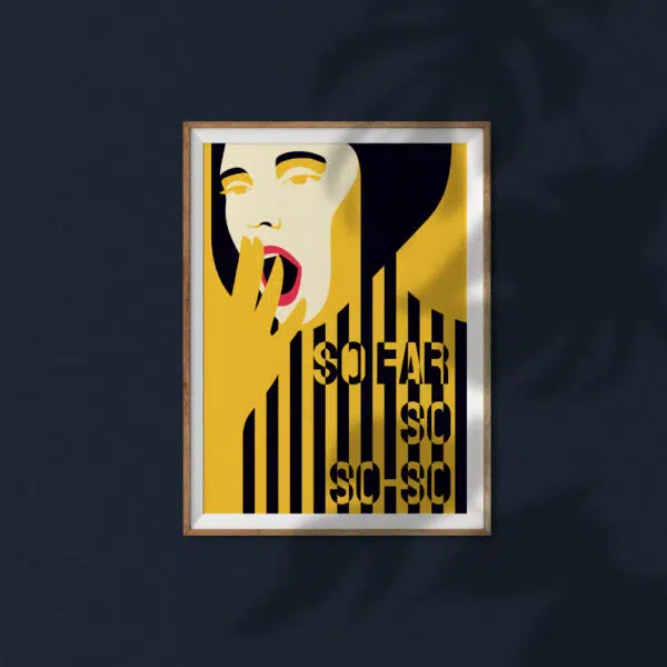 Plakat: So far so so-so 2 Plakat: So far so so-so